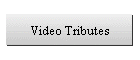 Video Tributes